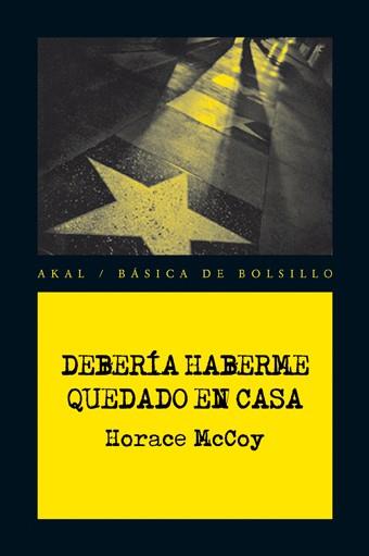 DEBERIA HABERME QUEDADO EN CASA | 9788446028413 | MCCOY,HORACE