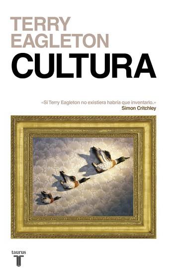 CULTURA. UNA FUERZA PELIGROSA | 9788430618361 | EAGLETON,TERRY