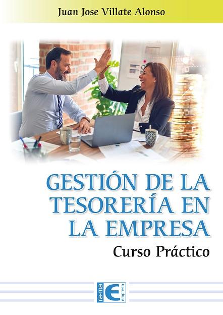 GESTIÓN DE LA TESORERÍA EN LA EMPRESA. CURSO PRÁCTICO | 9788419444844 | JUAN JOSÉ VILLATE