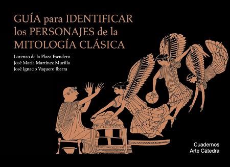 GUIA PARA IDENTIFICAR LOS PERSONAJES DE LA MITOLOGIA CLASICA | 9788437635828 | PLAZA DE LA ESCUDERO,LORENZO MARTINEZ MURILLO,JOSE MARIA VAQUERO IBARRA,JOSE IGNACIO