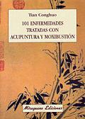 101 ENFERMEDADES TRATADAS CON ACUPUNTURA Y MOXIBUSTION | 9788478132539 | CONGHUO,TIAN