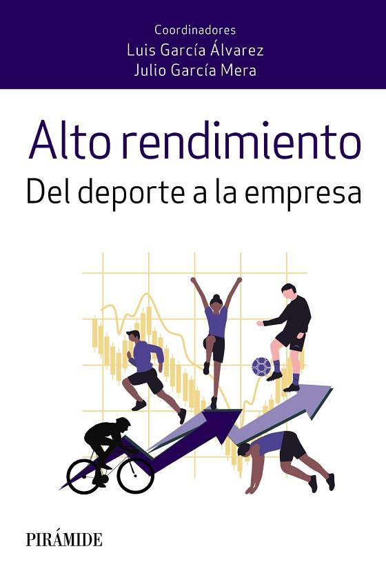 ALTO RENDIMIENTO. DEL DEPORTE A LA EMPRESA | 9788436845884 | GARCÍA ÁLVAREZ, LUIS/GARCÍA MERA, JULIO