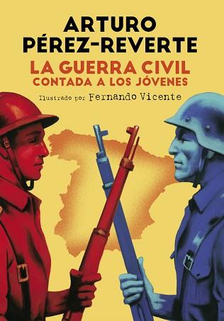 GUERRA CIVIL CONTADA A LOS JOVENES | 9788420482804 | VICENTE,FERNANDO PEREZ REVERTE,ARTURO