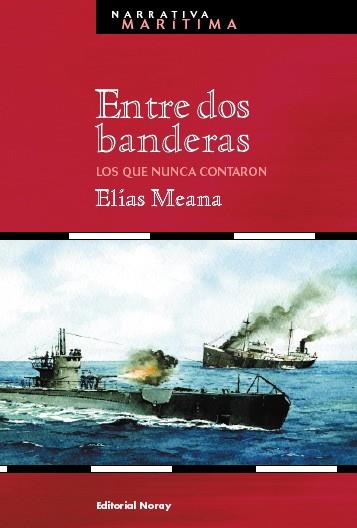 ENTRE DOS BANDERAS LOS QUE NUNCA CONTARON | 9788474861464 | MEANA,ELIAS