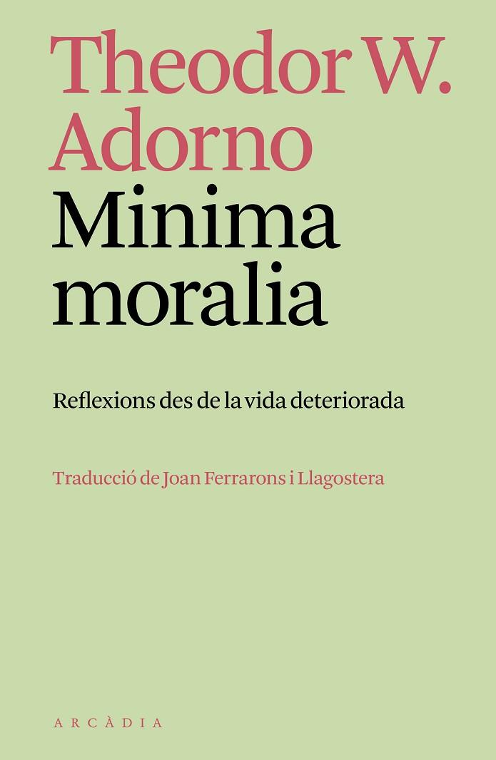 MINIMA MORALIA REFLEXIONS DES DE LA VIDA DETERIORADA | 9788412745795 | ADORNO, THEODOR W.