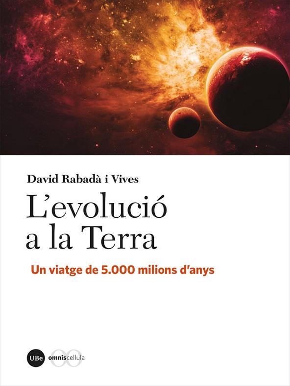 L'EVOLUCIÓ A LA TERRA. UN VIATGE DE 5.000 MILIONS D’ANYS | 9788491687092 | RABADÀ I VIVES, DAVID