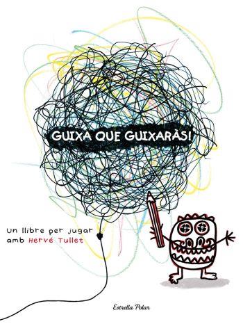 GUIXA QUE GUIXARAS ! | 9788492790890 | TULLET,HERVE