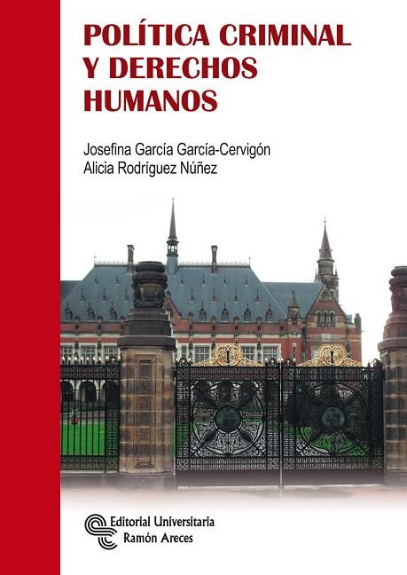 POLITICA CRIMINAL Y DERECHOS HUMANOS | 9788499612096 | GARCIA GARCIA-CERVIGON,JOSEFINA RODRIGUEZ NUÑEZ,ALICIA