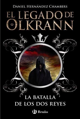 LA BATALLA DE LOS DOS REYES. EL LEGADO DE OLKRANN 1 | 9788469600320 | HERNANDEZ CHAMBERS,DANIEL