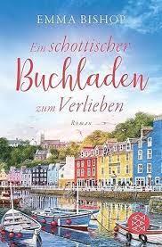 EIN SCHOTTISCHER BUCHLANDEN ZUM VERLIEBE | 9783596709281 | BISHOP EMMA