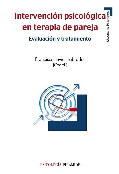 INTERVENCION PSICOLOGICA EN TERAPIA DE PAREJA. EVALUACION Y TRATAMIENTO | 9788436833607 | LABRADOR,FRANCISCO JAVIER