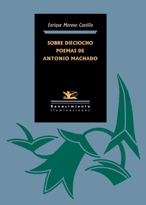 SOBRE DIECIOCHO POEMAS DE ANTONIO MACHADO | 9788416246274 | MORENO CASTILLO,ENRIQUE