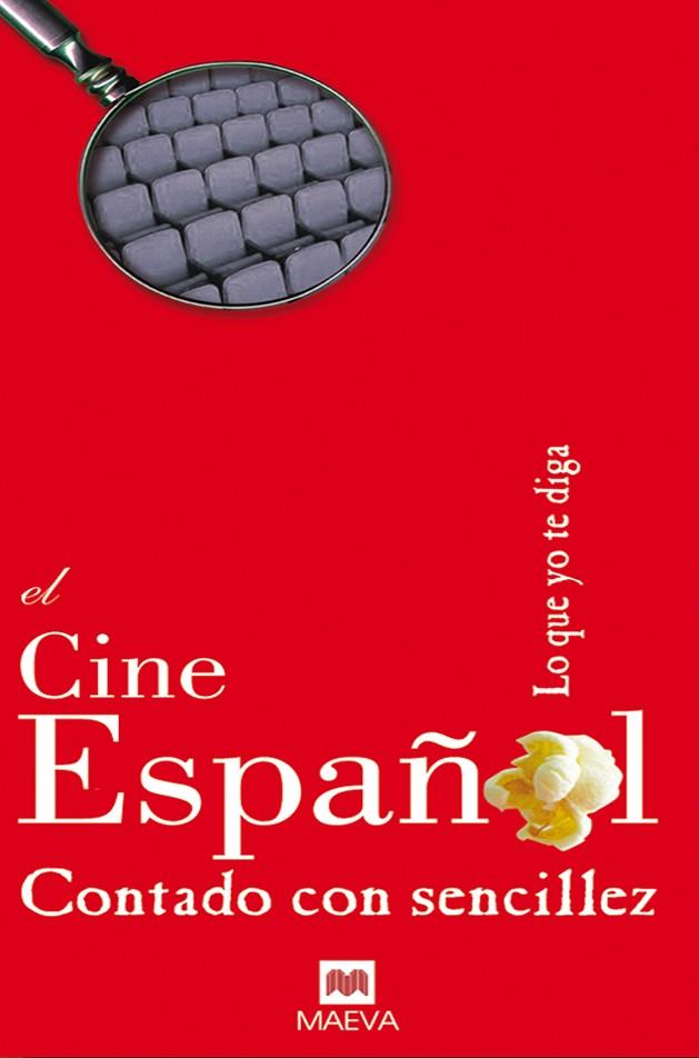 CINE ESPAÑOL CONTADO CON SENCILLEZ | 9788496748231 | MARTINEZ,ANTONIO ZAVALA,JUAN CASTRO-VILLACAÑAS,ELIO