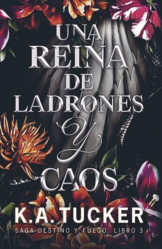 UNA REINA DE LADRONES Y CAOS. DESTINO Y FUEGO 3 | 9788419621429 | TUCKER, K.A.