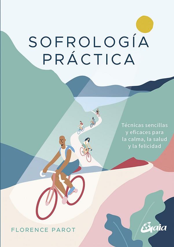 SOFROLOGÍA PRÁCTICA.TÉCNICAS SENCILLAS Y EFICACES PARA LA CALMA, LA SALUD Y LA FELICIDAD | 9788484458104 | PAROT, FLORENCE