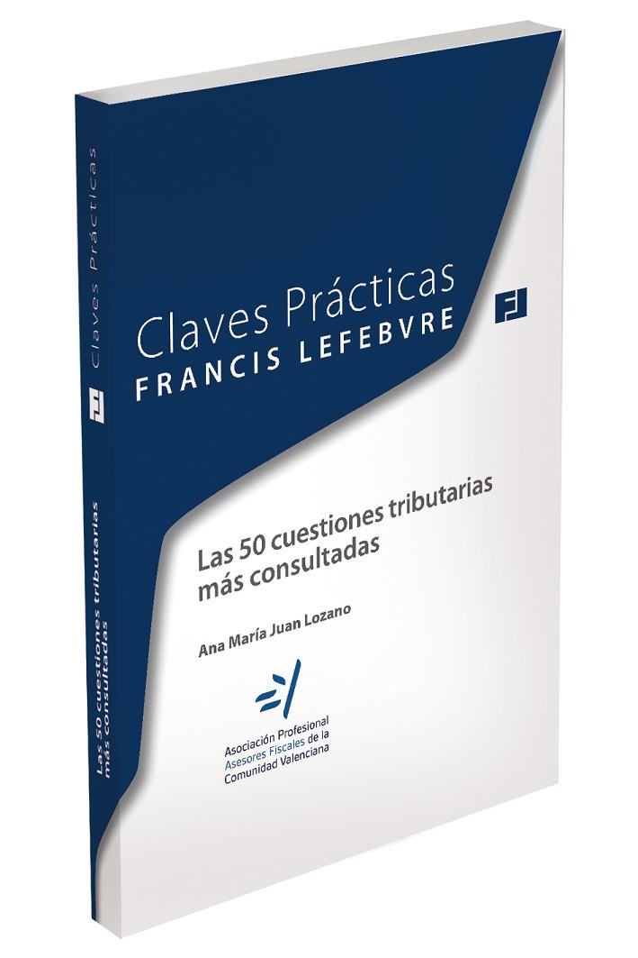 CLAVES PRACTICAS: LAS 50 CUESTIONES TRIBUTARIAS MAS CONSULTADAS | 9788415911265 | FRANCIS LEFEBVRE