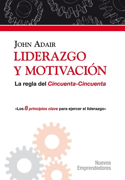 LIDERAZGO Y MOTIVACION. LA REGLA DEL CINCUENTA-CINCUENTA | 9788497842235 | ADAIR,JOHN