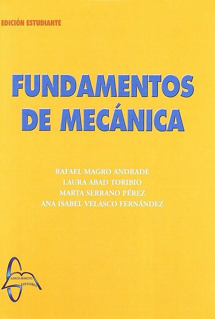 FUNDAMENTOS DE MECANICA | 9788493601843 | ABAD TORIBIO,LAURA VELASCO FERNANDEZ,ANA I. MAGRO ANDRADE,RAFAEL SERRANO PEREZ,MARTA