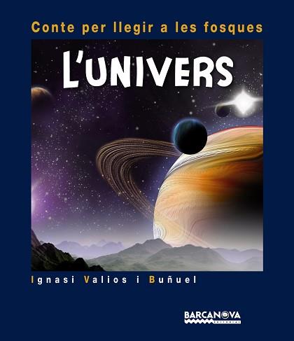 UNIVERS (CONTE PER LLEGIR A LES FOSQUES) | 9788448931001 | VALIOS I BUÑUEL,IGNASI