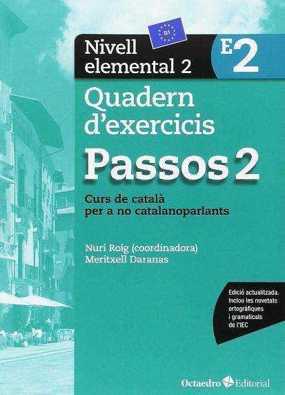 PASSOS 2 EDICIO ANTIGA . QUADERN D'EXERCICIS. NIVELL ELEMENTAL 2 | 9788499219646 | ROIG MARTÍNEZ, NURI / CAMPS FERNÁNDEZ, SANDRA / PADRÓS COLL, MARTA / DARANAS VIÑOLAS, MERITXELL