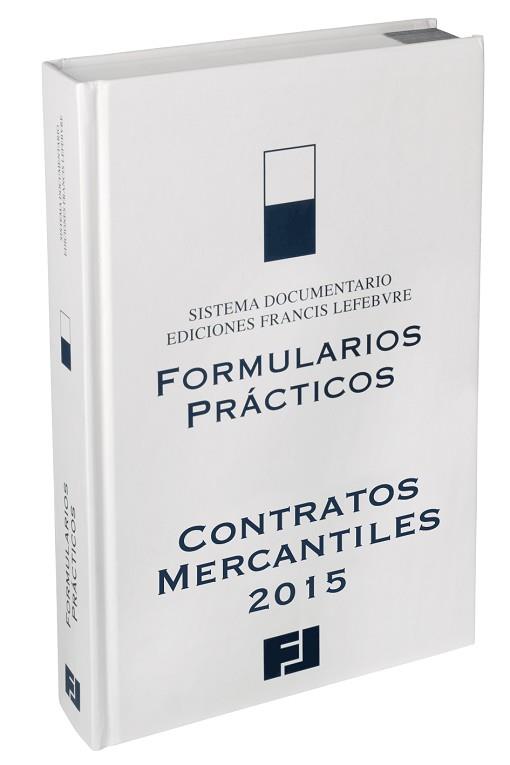 FORMULARIOS PRACTICOS CONTRATOS MERCANTILES 2015 | 9788416268481 | FRANCIS LEFEBVRE