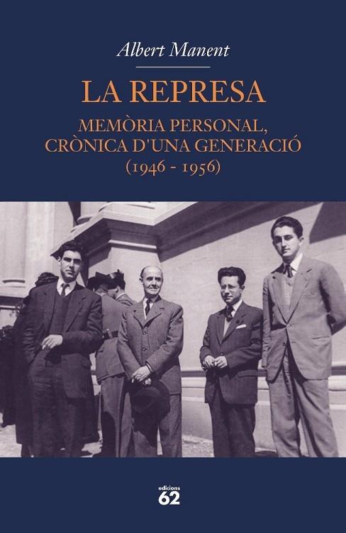 REPRESA. MEMORIA PERSONAL, CRONICA D,UNA GENERACIÓ 1946-1956 | 9788429761344 | MANENT,ALBERT