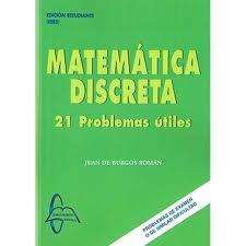 MATEMÁTICA DISCRETA. 21 PROBLEMAS ÚTILES | 9788415214717 | BURGOS, JUAN DE