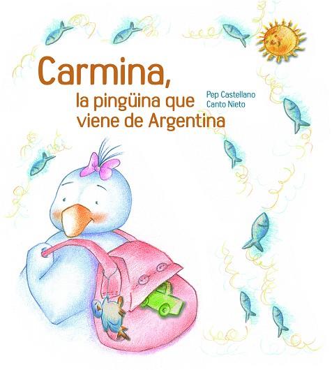 CARMINA. LA PINGUINA QUE VE DE L,ARGENTINA | 9788481317770 | CASTELLANO,PEP NIETO,CANTO