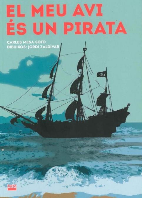 EL MEU AVI ÉS UN PIRATA | 9788491912354 | MESA SOTO, CARLES