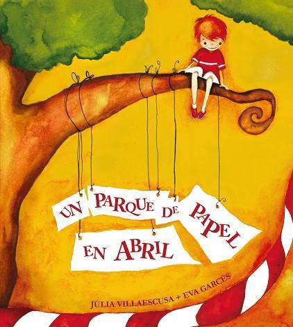 UN PARQUE DE PAPEL EN ABRIL | 9788481315929 | VILLAESCUSA,JULIA GARCES,EVA