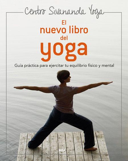 NUEVO LIBRO DEL YOGA. GUIA PRACTICA PARA EJERCITAR TU EQUILIBRIO FISICO Y MENTAL | 9788479014995 | CENTRO SIVANANDA YOGA