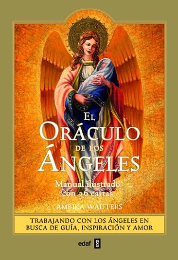 EL ORÁCULO DE LOS ÁNGELES. MANUAL ILUSTRADO CON 36 CARTAS | 9788441437685 | WAUTERS, AMBIKA