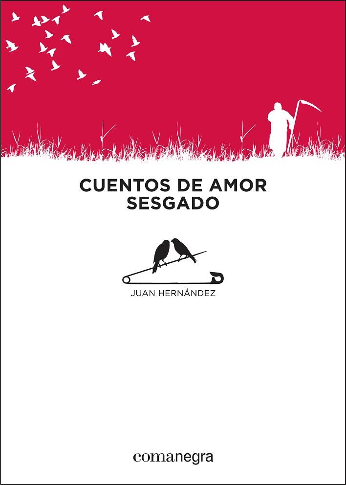 CUENTOS DE AMOR SESGADO | 9788416033065 | HERNANDEZ,JUAN CARLOS