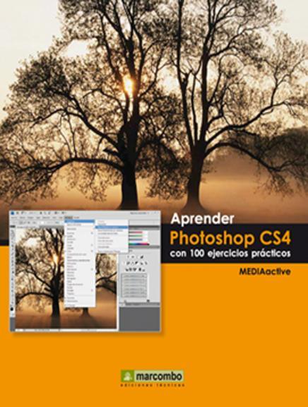 PHOTOSHOP CS4 CON 100 EJERCICIOS PRACTICOS | 9788426715357 | MEDIAACTIVE