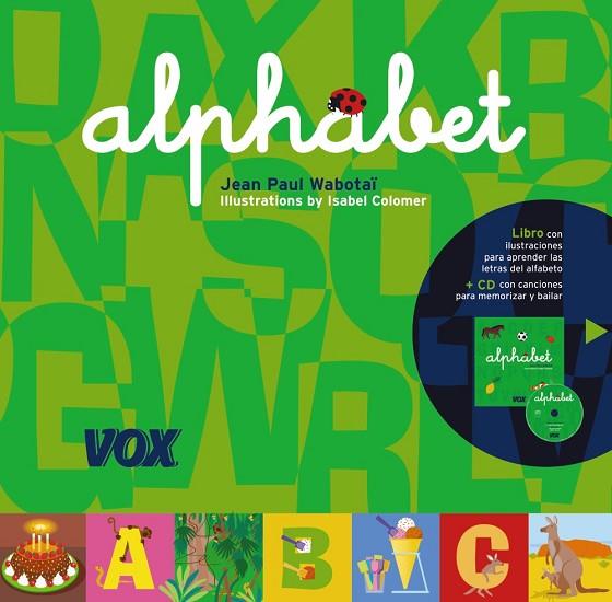 ALPHABET. LIBRO CON ILUSTRACIONES PARA APRENDER LAS LETRAS + CD CON CANCIONES | 9788471538819 | WABOTAI,JEAN PAUL