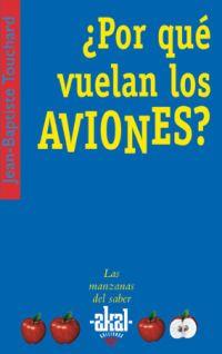 POR QUE VUELAN LOS AVIONES? | 9788446021407 | TOUCHARD,JEAN-BAPTISTE