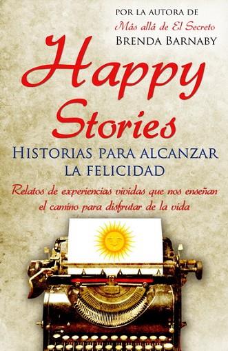 HISTORIAS PARA ALCANZAR LA FELICIDAD. HAPPY STORIES | 9788499172927 | BARNABY,BRENDA