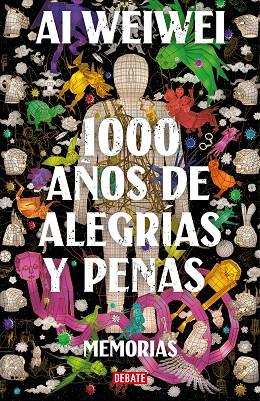 1000 AÑOS DE ALEGRÍAS Y PENAS.  MEMORIAS | 9788418056994 | WEIWEI, AI