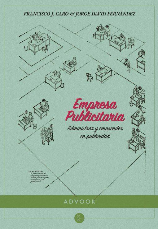 EMPRESA PUBLICITARIA. ADMINISTRAR Y EMPRENDER EN PUBLICIDAD | 9788494296949 | FERNÁNDEZ GÓMEZ, JORGE DAVID/CARO GONZÁLEZ, FRANCISCO JAVIER