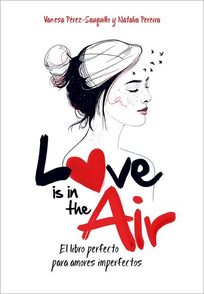 LOVE IS IN THE AIR EL LIBRO PERFECTO PARA AMORES IMPERFECTOS | 9788420482385 | PEREZ-SAUGILLO,VANESA PEREIRA,NATALIA