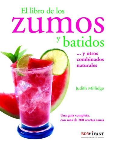 LIBRO DE LOS ZUMOS Y BATIDOS Y OTROS COMBINADOS NATURALES | 9788496054264 | MILLISGE,JUDITH