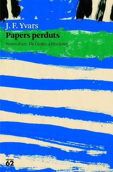 PAPERS PERDUTS. NOTES D,ART.DE GIOTTO A HOCKNEY | 9788429771503 | YVARS,J.F.