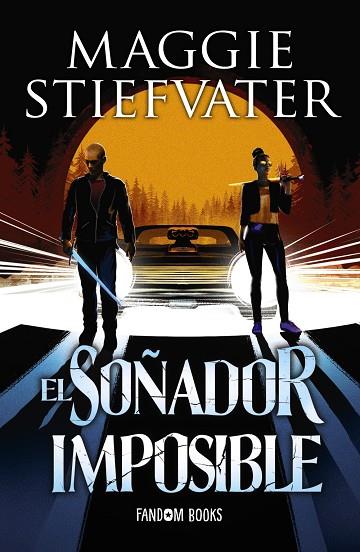 EL SOÑADOR IMPOSIBLE. TRILOGÍA DE LOS SOÑADORES. LIBRO 2 | 9788418027123 | STIEFVATER, MAGGIE