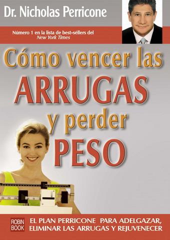 COMO VENCER LAS ARRUGAS Y PERDER PESO | 9788479278601 | PERRICONE,NICHOLAS