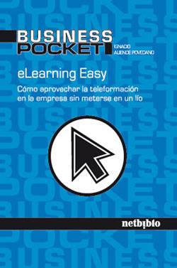 ELEARNING EASY. COMO APROVECHAR LA TELEFORMACION EN LA EMPRESA SIN METERSE EN UN LIO | 9788497451635 | ALIENDE POVEDANO,IGNACIO