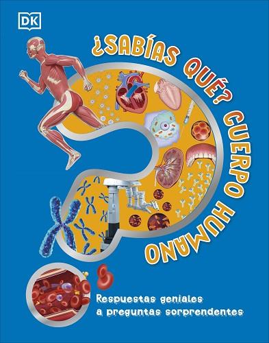 ¿SABÍAS QUÉ? CUERPO HUMANO RESPUESTAS GENIALES A PREGUNTAS SORPRENDENTES | 9780241702697 | DK