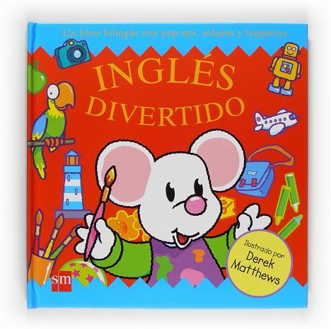 INGLES DIVERTIDO (LIBRO BILINGUE CON POP-UPS, SOLAPAS Y LENGUETAS) | 9788467530995 | MATTHEWS,DEREK