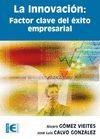 INNOVACION: FACTOR CLAVE DEL EXITO EMPRESARIAL | 9788478979639 | GOMEZ VIEITES,ALVARO CALVO GONZALEZ,JOSE LUIS