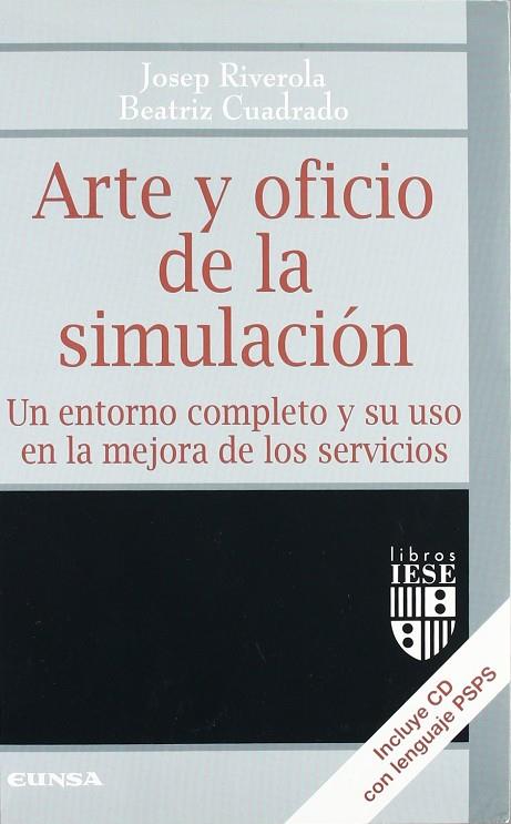 ARTE Y OFICIO DE LA SIMULACION. UN ENTORNO COMPLETO Y SU USO EN LA MEJORA DE LOS SERVICIOS | 9788431321208 | RIVEROLA,JOSEP CUADRADO,BEATRIZ