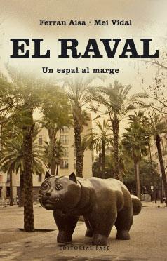 RAVAL UN ESPAI AL MARGE | 9788485031603 | AISA,FERRAN VIDAL,MEI M.